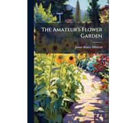 The Amateur's Flower Garden