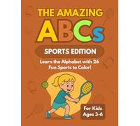 The Amazing ABCs - Sports Edition: Learn the alphabet while coloring 26 fun sports! (The Amazing ABCs Coloring Collection)