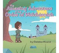 The Amazing Adventure of the Order of Melchizedek