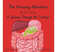 The Amazing Adventure of Tiny Tommy: A Journey Through the Tummy