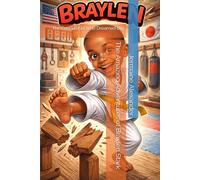 The Amazing Adventures of Braylen Stark: The Curious Kid Who Dreamed Big