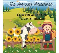 The Amazing Adventures of Cowvin and Sara: A Day At The Fair