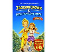 The Amazing Adventures of Jackson Crover & Miss Penelope Juice