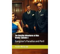 The Amazing Adventures of Max Krosky: Episode 3: Gangster's Paradise and Peril