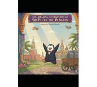 The Amazing Adventures of Sir Petey the Penguin
