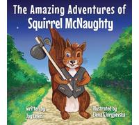 The Amazing Adventures of Squirrel McNaughty