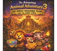 The Amazing Animal Adventure 3: The Jungle Treasure Team and The Lost City (The Amazing Animal Adventure Series by SunBright Early Learning Co.)