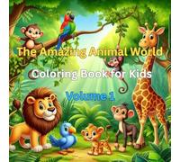 The Amazing Animal World - Coloring Book for Kids- Volume 1