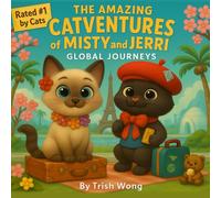 The Amazing Catventures of Misty and Jerri: Global Journeys