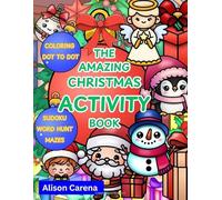 The Amazing Christmas Activity Book: With Dot-to-Dots. Sudoku, Word Hunts, Mazes, Puzzles and over 70 Coloring Images