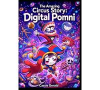 The Amazing Circus Story: Digital Pomni