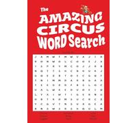 The Amazing Circus Word Search: for kids, teens, and adults| 400 Pages | 6x9 inches | Easy to Hard | 900 words Total
