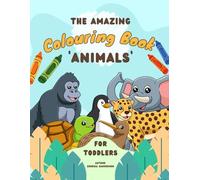 The Amazing Colouring Book 'Animals': For Toddlers