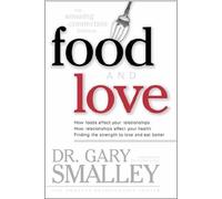 The Amazing Connection Between Food and Love by Gary Smalley (2001-05-03)