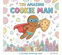 The amazing cookie man: A coloring adventure book