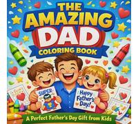 The Amazing Dad Coloring Book: A Perfect Father’s Day Gift from Kids