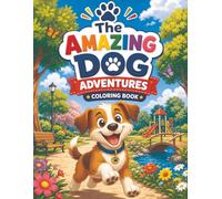 The Amazing Dog Adventures Coloring Book: 30 Fun and Unique Dog Illustrations for Kids to Color (Animal Jobs Coloring Series)