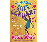 The Amazing Edie Eckhart: The Amazing Edie Eckhart: Book 1 - World Book Day 2024 author and star of Taskmaster Series 18!