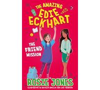 The Amazing Edie Eckhart: The Friend Mission : World Book Day 2024