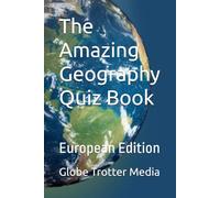 The Amazing Geography Quiz Book: European Edition