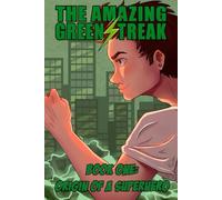 The Amazing Green Streak: Book One: Origin of a Superhero