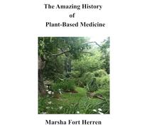 The Amazing History of Plant-Based Medicine