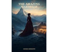 The Amazing Marriage: A Victorian Novel of Marriage, Independence, Society, and Defiance