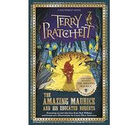 The Amazing Maurice and his Educated Rodents (Discworld Novels)