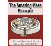 The Amazing Maze Escape: 100 Hard Mazes for Adults. 8.5x11 book with 120 pages. Full of challenging puzzles.