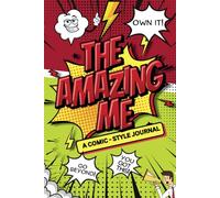The Amazing Me: A Comic -Style Journal