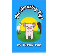 The Amazing Pig!: The story of a pig who left... and found a world waiting.
