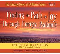 The Amazing Power of Deliberate Intent 4-CD: Part II: Finding the Path to Joy Through Energy Balance (Pt. 2) by Esther Hicks (2006-03-15)