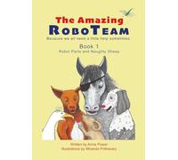 The Amazing RoboTeam: Book 1: Robot Parts and Naughty Sheep