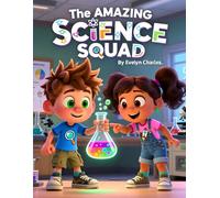 The Amazing Science Squad-Kids Adventure Story Book-Ages 6-12
