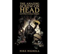 The Amazing Screw-On Head: And Other Curious Objects