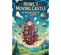 The Amazing Story Of Howl’s Moving Castle