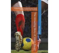 The Amazing Story of Jonas Bauer: A Reading and Comprehension Book for Fans of German Football (Structured Football Vocabulary)