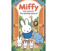 The Amazing Story of Miffy the movie