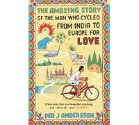 The Amazing Story of the Man Who Cycled from India to Europe for Love [Idioma Inglés]: 'You won’t find any other love story that is so beautiful’ Grazia