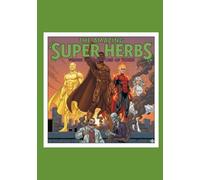 The Amazing Super Herbs vs The Doctors of Toxin: Fighting Toxicity, One Herb at a Time!