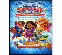 The Amazing Super Squad Coloring Book for Kids Ages 4-10: Fun & Easy Superhero Coloring Pages to Spark Creativity, Confidence & Teamwork