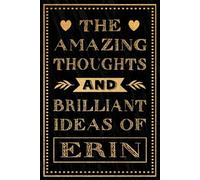 The Amazing Thoughts And Brilliant Ideas Of Erin: Personalized Name Journal for Erin | Gift For Girls, Women and Girlfriend, Lined Notebook 6x9 Inches ,120 Pages
