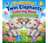 The Amazing Twin Elephants Coloring Book: 39 Cute Coloring Pages Inspired by the World's First Boy & Girl Twin Elephants