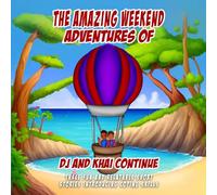 The Amazing Weekend Adventures of Dj and Khai Continue: Three Fun and Relatable Short Stories Introducing Coping Skills