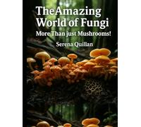 The Amazing World of Fungi: More Than Just Mushrooms! (Planet Earth, Our Only Home)