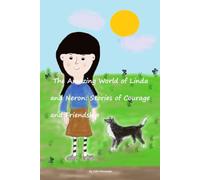 The Amazing World of Linda and Neron: Stories of Courage and Friendship