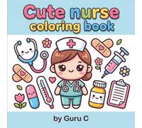 The Amazing World of Nurses: A Fun Coloring Book for Kids Ages 4-8 with Medical Tools & Caring Scenes