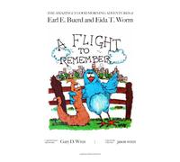 The Amazingly Good Morning Adventures of Earl E. Buerd and Eida T. Worm - A Flight to Remember