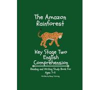 The Amazon Rainforest: Key Stage Two English Comprehension: by Renny Tutoring