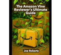 The Amazon Vine Reviewer’s Ultimate Guide: Insider Tips and Proven Strategies for Vine Reviewers